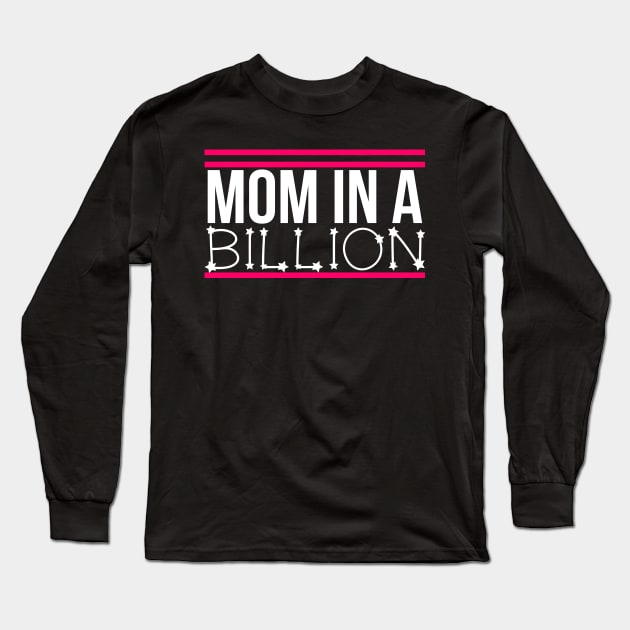 Mom in a billion Long Sleeve T-Shirt by Mandz11